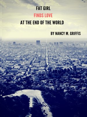cover image of Fat Girl Finds Love At the End of the World